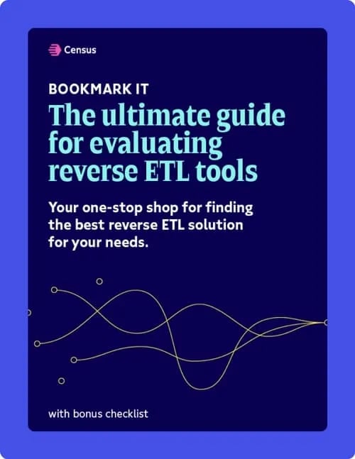 The Definitive Guide to Reverse ETL Tool Evaluation
