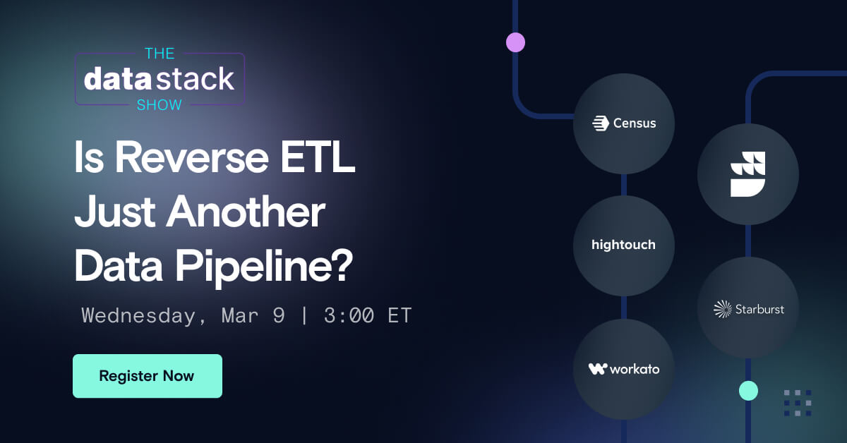 The Data Stack Show: Is Reverse ETL Just Another Data Pipeline? ft. Boris Jabes, Census CEO