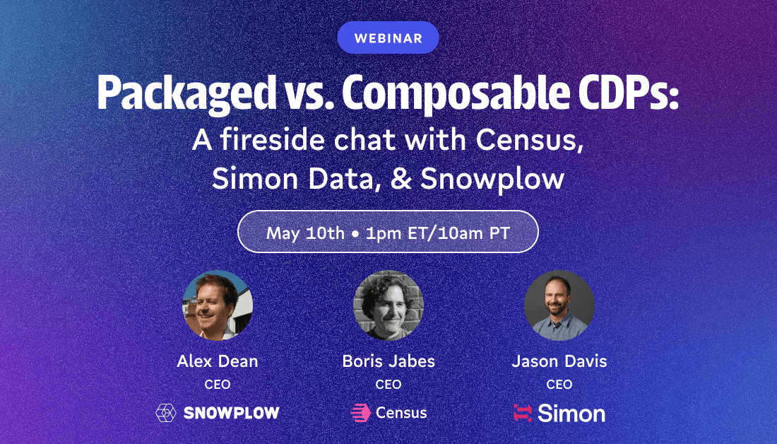 Packaged vs Composable CDPs (with Deloitte, Simon Data, and Snowplow)
