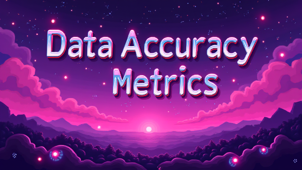 Data Accuracy Metrics: Measuring Data Quality